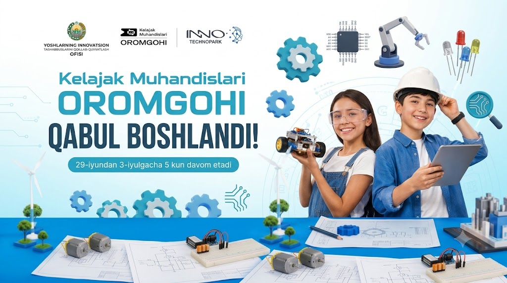 Kelajak Muhandislari Oromogohi Uchun Qabul Boshlandi !